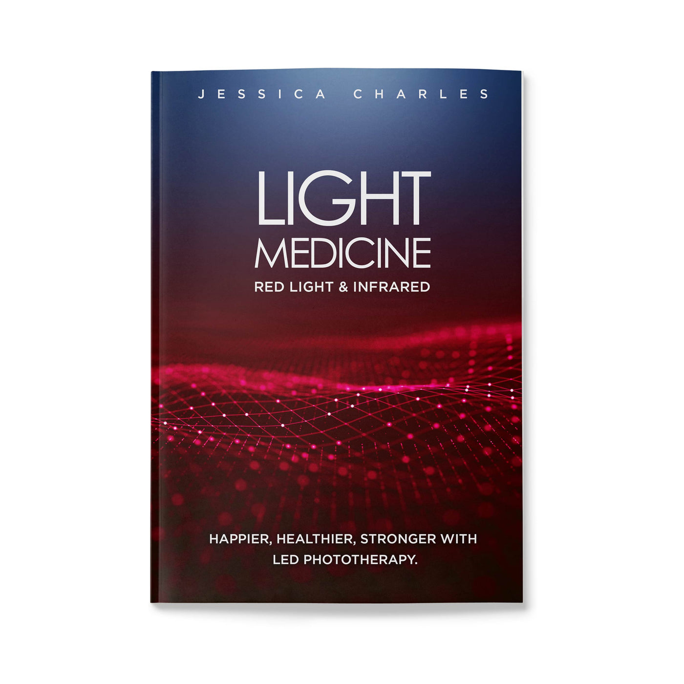 Light Medicine, The Guide - LEDPhototherapies
